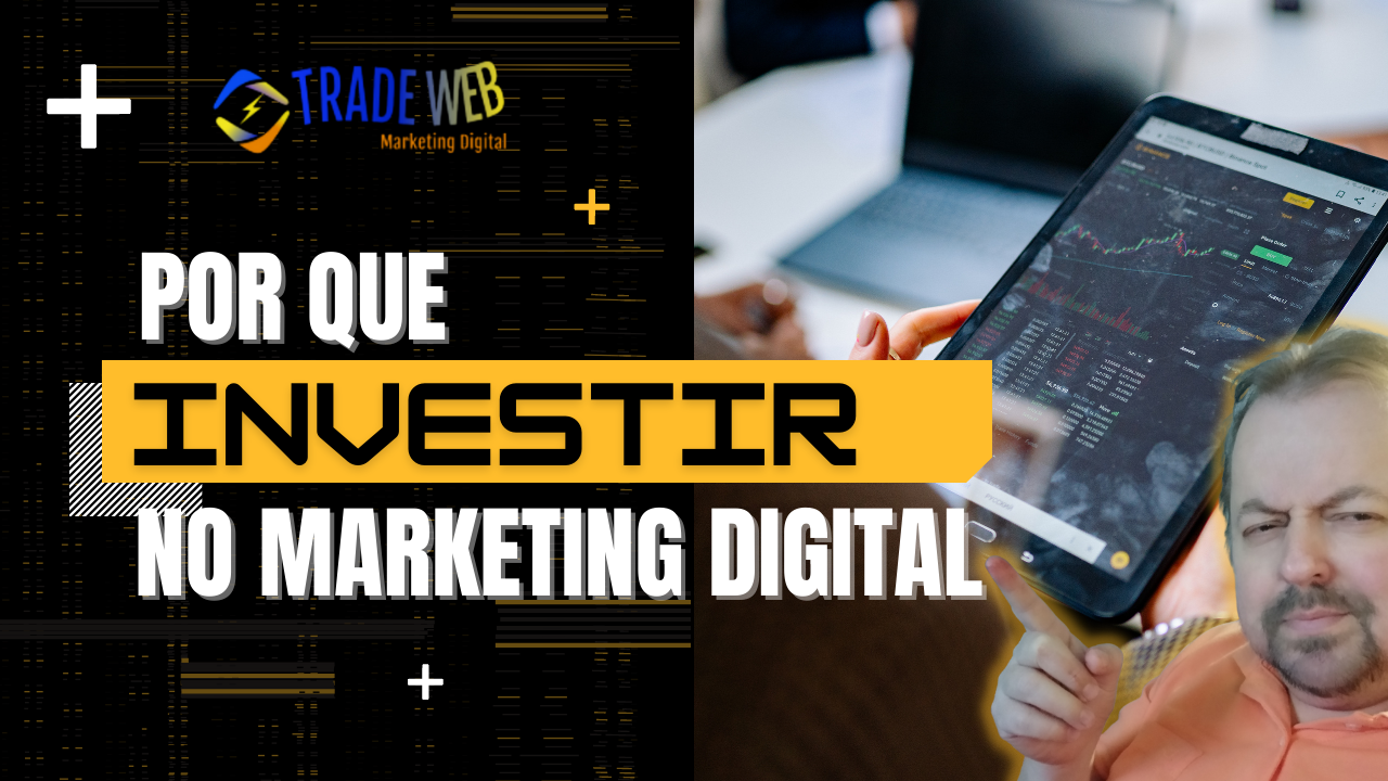 Por Que Investir No Marketing Digital Quais As Vantagens