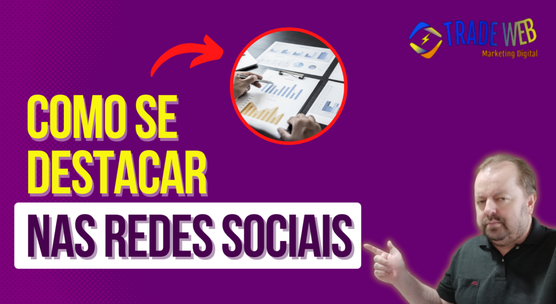 Como Se Destacar Suas Contas Nas Redes Sociais